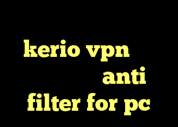 کریو تونل سرورهای kerio vpn مثلث زرد کانکشن anti filter for pc