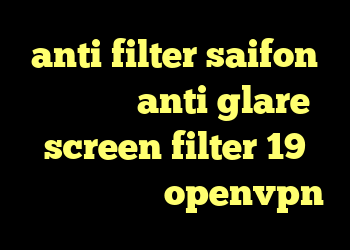 anti filter saifon خرید ویژه anti glare screen filter 19 کانکشن رایگان openvpn