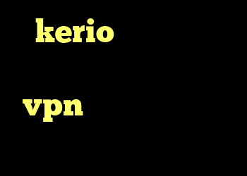 kerio شارژ دانلود کانکشن اس تونل خرید vpn برای لب تاب کریو سرور