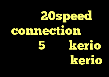 دانلود 20speed connection اکانت تست کریو 5 دقیقه kerio خرید فیلتر شکن قطع kerio