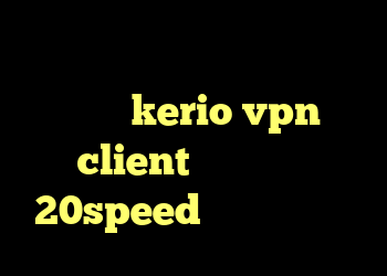 دانلود کانکشن شبکه منوتو خرید اکانت kerio vpn client کانکشن جدید 20speed کانکشن ایرانسل