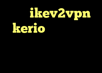 خرید ikev2vpn kerio فارسی کانکشن زاماک دانلود کانکشن پروکسی ساکس