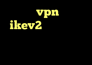 خرید vpn برای ikev2 چگونه کانکشن ایجاد کنیم کانکشن کار کانکشن نکست