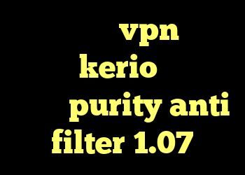 خرید یوزر vpn سایت خرید kerio کانکشن مجازی purity anti filter 1.07