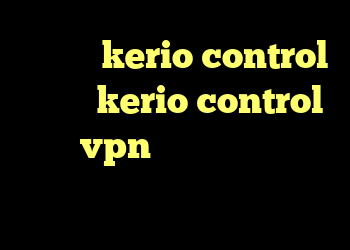 راهنمای kerio control کانفیگ kerio control خرید vpn ارزان قیمت دانلود کانکشن هوشمند کریو