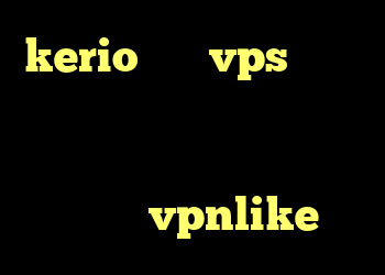kerio سرور vps کانکشن همراه اول دانلود کانکشن کریو برای کامپیوتر دانلود کانکشن هوشمند vpnlike
