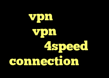 خرید vpn برای کامپیوتر خرید vpn برای لب تاپ دانلود 4speed connection پرسرعت
