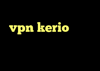کریو جدید خرید شارژ vpn kerio کانکشن سیسکو برای مک کانکشن فیلتر باز
