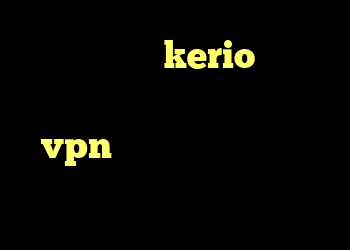 اشتراک گذاری kerio دانلود کانکشن هوشمند سرویس ویژه خرید vpn رایگان برای کامپیوتر چگونه کانکشن ایجاد کنیم