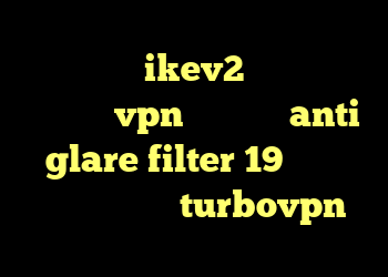 خرید اکانت ikev2 برای ویندوز فون خرید vpn کاسپین نت anti glare filter 19 دانلود کانکشن هوشمند turbovpn