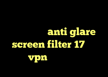 خرید لایسنس وی بولتین خرید دی وی دی شیمی مبتکران anti glare screen filter 17 خرید vpn پرسرعت و قوی